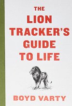 Cover art for The Lion Tracker's Guide to Life