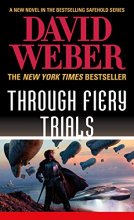 Cover art for Through Fiery Trials: A Novel in the Safehold Series (Safehold #10)