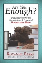 Cover art for Are You Enough?: Encouragement for the Overwhelmed & Exhausted Homeschool Mom