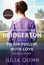 Cover art for To Sir Phillip, with Love: Bridgerton (Bridgertons, 5)
