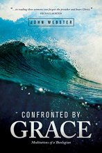 Cover art for Confronted by Grace: Meditations of a Theologian