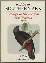 Cover art for The Southern Ark: Zoological Discovery in New Zealand, 1769-1900