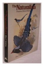 Cover art for The Naturalists : Pioneers of Natural History