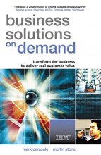 Cover art for Business Solutions on Demand: Transform the Business to Deliver Real Customer Value