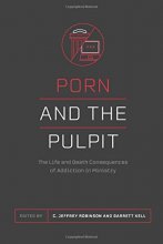 Cover art for Porn and the Pastor: The Life and Death Consequences of Addiction in Ministry