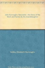 Cover art for John Burroughs, Naturalist: The Story of his Work and Family by his Granddaughter (An Exposition-Banner Book)