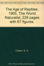 Cover art for The Age of Reptiles, 1965, The World Naturalist, 228 pages with 67 figures.