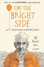 Cover art for On the Bright Side: The New Secret Diary of Hendrik Groen, 85 Years Old (Hendrik Groen, 2)