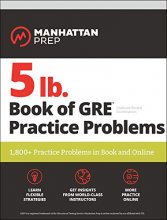 Cover art for 5 lb. Book of GRE Practice Problems: 1,800+ Practice Problems in Book and Online (Manhattan Prep 5 lb)