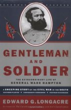 Cover art for Gentleman and Soldier: A Biography of Wade Hampton III