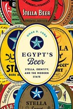Cover art for Egypt's Beer: Stella, Identity, and the Modern State