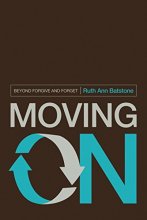 Cover art for Moving On: Beyond Forgive and Forget