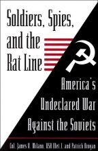Cover art for Soldiers, Spies, and the Rat Line: America's Undeclared War Against the Soviets
