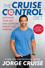 Cover art for The Cruise Control Diet: Automate Your Diet and Conquer Weight Loss Forever