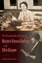 Cover art for The Remarkable Kinship of Marjorie Kinnan Rawlings and Ellen Glasgow