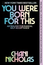 Cover art for You Were Born for This: Astrology for Radical Self-Acceptance