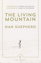 Cover art for The Living Mountain: A Celebration of the Cairngorm Mountains of Scotland (Canons)