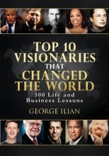 Cover art for Top 10 Visionaries that Changed the World: 500 Life and Business Lessons