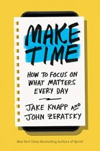 Cover art for Make Time: How to Focus on What Matters Every Day