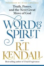 Cover art for Word and Spirit: Truth, Power, and the Next Great Move of God