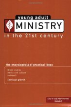 Cover art for Young Adult Ministry in the 21st Century: The Encyclopedia of Practical Ideas