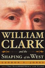 Cover art for William Clark and the Shaping of the West