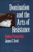 Cover art for Domination and the Arts of Resistance: Hidden Transcripts