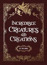 Cover art for Incredible Creatures and Creations of the Bible