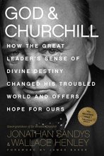 Cover art for God & Churchill: How the Great Leader's Sense of Divine Destiny Changed His Troubled World and Offers Hope for Ours