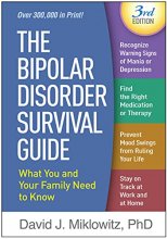 Cover art for The Bipolar Disorder Survival Guide, Third Edition: What You and Your Family Need to Know