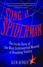 Cover art for Song of Spider-Man: The Inside Story of the Most Controversial Musical in Broadway History