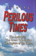 Cover art for Coming Perilous Times: The Antichrist, The Great Tribulation, The Rapture of the Church