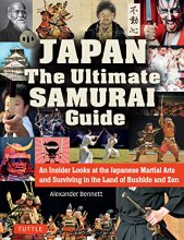 Cover art for Japan The Ultimate Samurai Guide: An Insider Looks at the Japanese Martial Arts and Surviving in the Land of Bushido and Zen