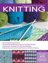 Cover art for The Complete Photo Guide to Knitting: *All You Need to Know to Knit *The Essential Reference for Novice and Expert Knitters *Packed with Hundreds of ... and Photos for 200 Stitch Patterns