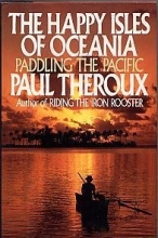 Cover art for The Happy Isles Of Oceania: Paddling the Pacific