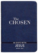 Cover art for The Chosen Book Two: 40 Days with Jesus (Imitation Leather) – 40 Impactful and Inspirational Gospel-Centered Devotions to Help you Experience Jesus by ... from the Perspective of His Closest Followers