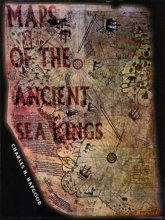 Cover art for Maps of the Ancient Sea Kings: Evidence of Advanced Civilization in the Ice Age