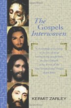 Cover art for The Gospels Interwoven: A Chronological Story of Jesus Blending the Four Gospels in the Words of the NIV. Plus Solutions to Apparent Gospel Differences.