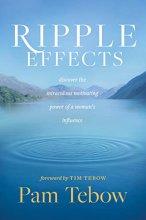 Cover art for Ripple Effects: Discover the Miraculous Motivating Power of a Woman’s Influence