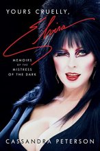 Cover art for Yours Cruelly, Elvira: Memoirs of the Mistress of the Dark