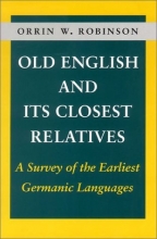 Cover art for Old English and Its Closest Relatives: A Survey of the Earliest Germanic Languages