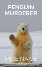 Cover art for Penguin Murderer: A dizzying journey through a world of incompetence