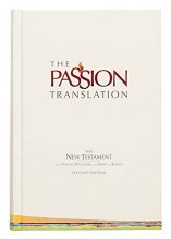 Cover art for The Passion Translation New Testament, Ivory (2nd Edition, Hardcover) – In-Depth Bible with Psalms, Proverbs, and Song of Songs, Makes a Great Gift for Confirmation, Holidays, and More