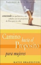 Cover art for Camino Hacia El Proposito Para Mujeres (Pathway to Purpose) (Spanish Edition)