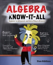 Cover art for Algebra Know-It-ALL: Beginner to Advanced, and Everything in Between