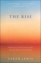 Cover art for The Rise: Creativity, the Gift of Failure, and the Search for Mastery