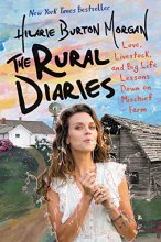 Cover art for The Rural Diaries: Love, Livestock, and Big Life Lessons Down on Mischief Farm