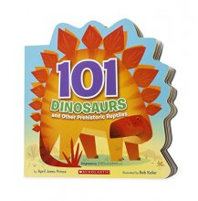 Cover art for 101 Dinosaurs: And Other Prehistoric Reptiles: And Other Prehistoric Reptiles