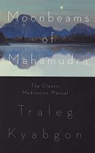 Cover art for Moonbeams of Mahamudra: The Classic Meditation Manual