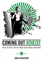 Cover art for Coming Out Atheist: How to Do It, How to Help Each Other, and Why